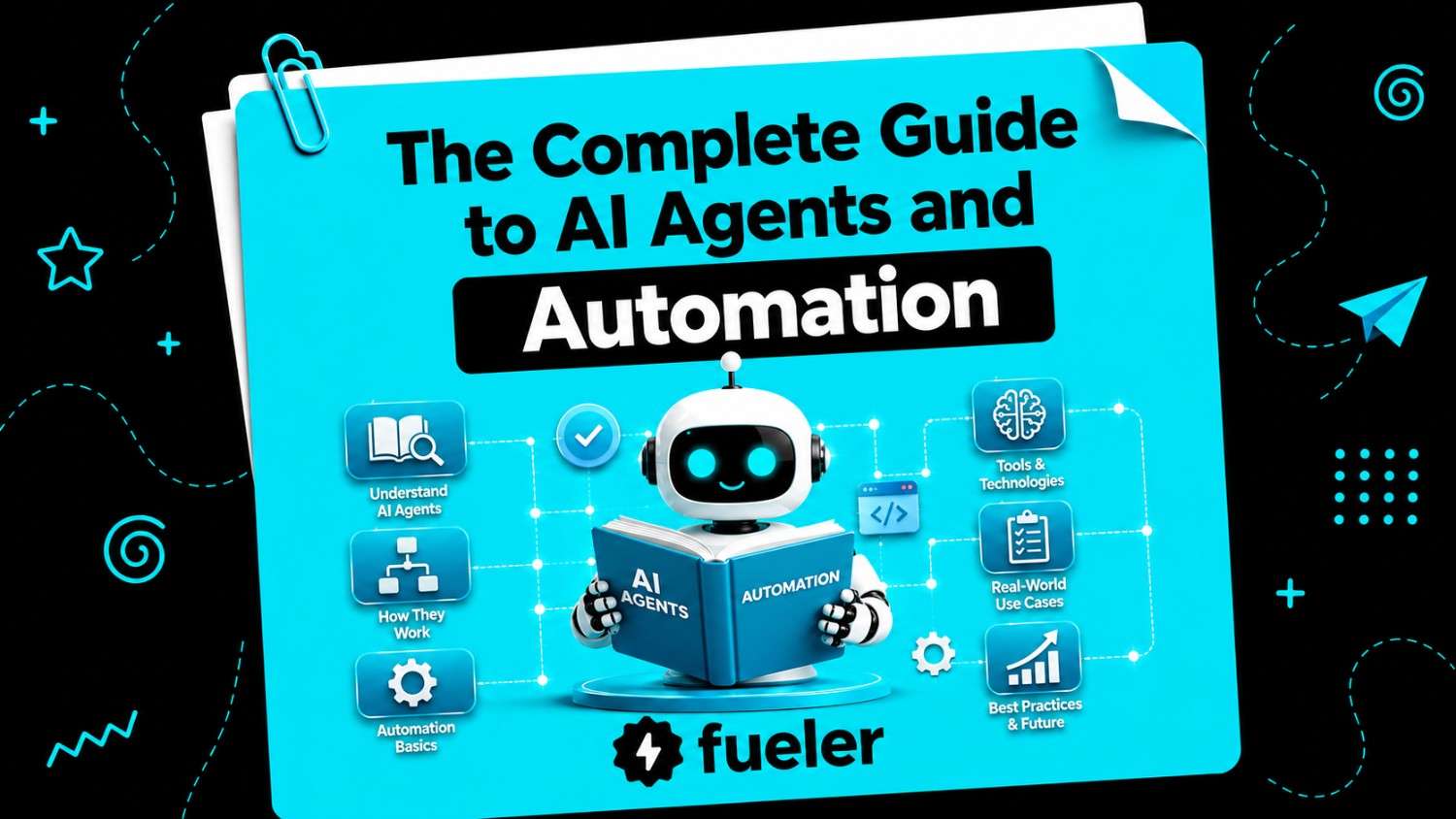 The Complete Guide to AI Agents and Automation