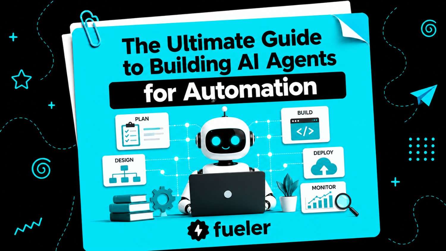 The Ultimate Guide to Building AI Agents for Automation