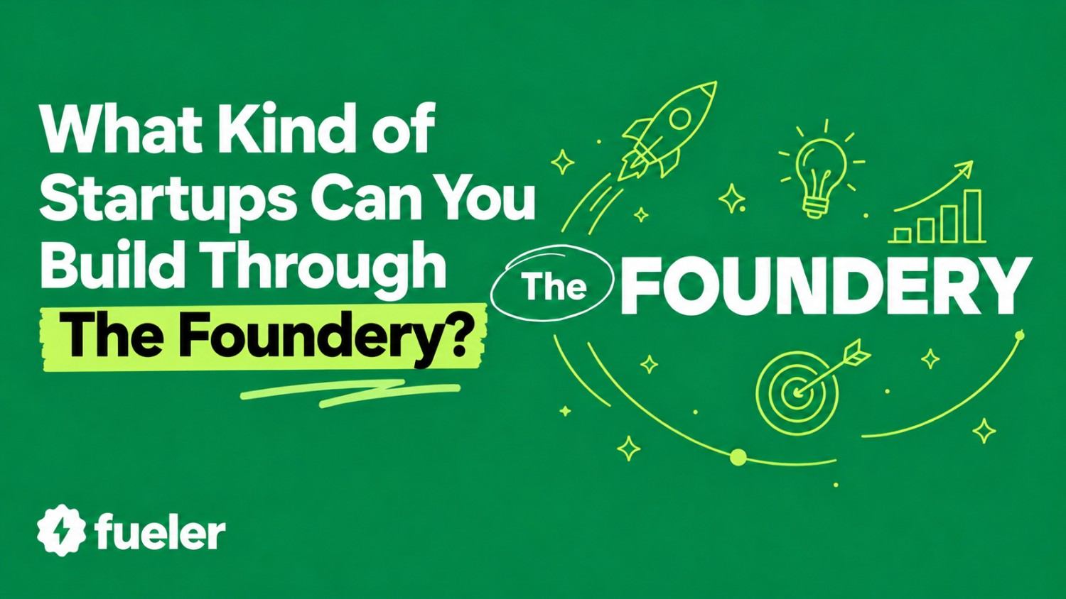 What Kind of Startups Can You Build Through The Foundery?