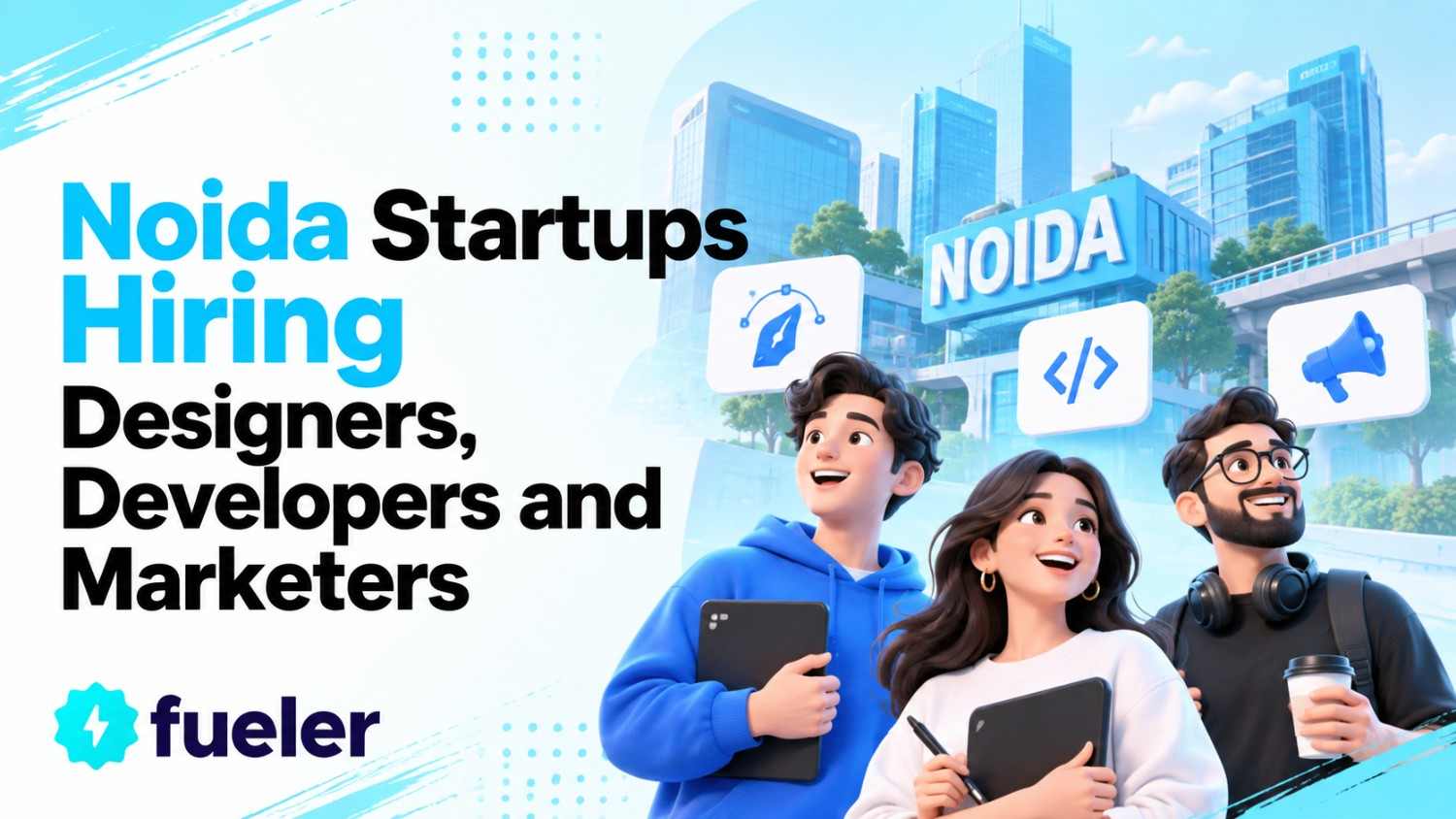 25 Noida Startups Hiring Designers, Developers and Marketers in 2026