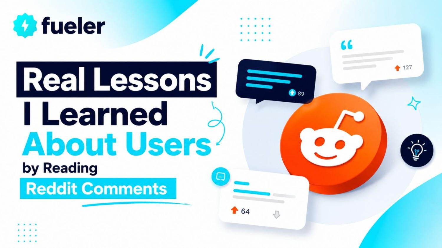 Real Lessons I Learned About Users by Reading Reddit Comments