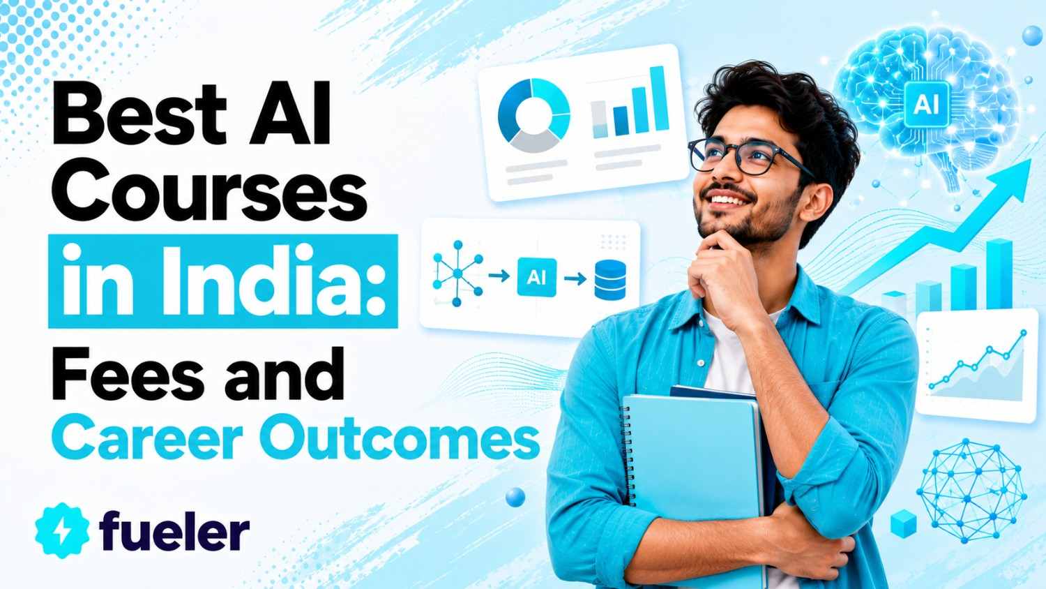 15 Best AI Courses in India in 2026: Fees, Projects and Career Outcomes