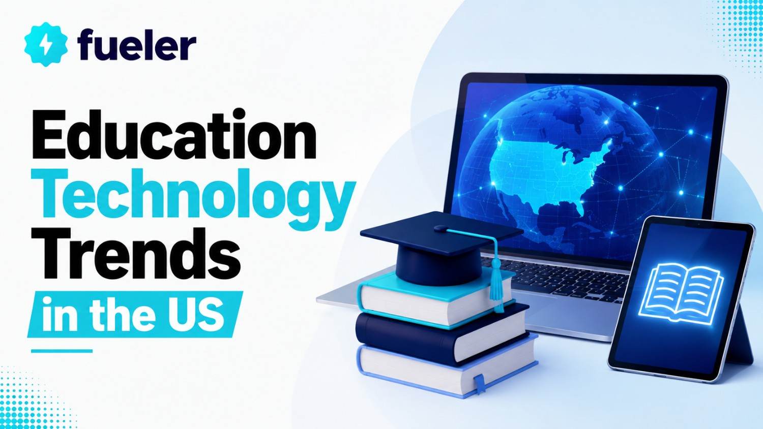 Top 15 Education Technology Trends in the US in 2026
