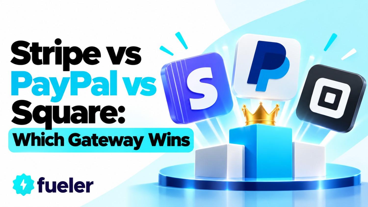 Stripe vs PayPal vs Square: Which Gateway Wins in 2026?