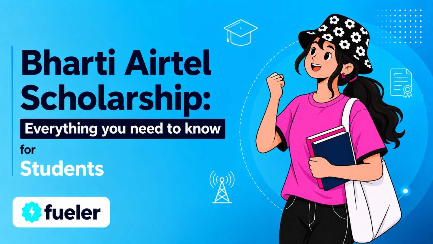 Bharti Airtel Scholarship 2026: Eligibility, How to Apply, Scholarship Amount and Benefits