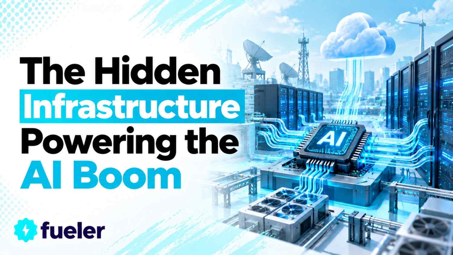 The Hidden Infrastructure Powering the AI Boom