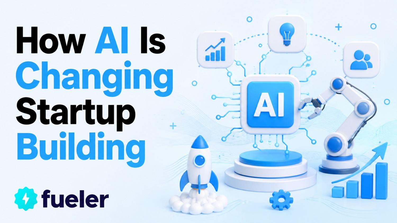 How AI Is Changing Startup Building in 2026