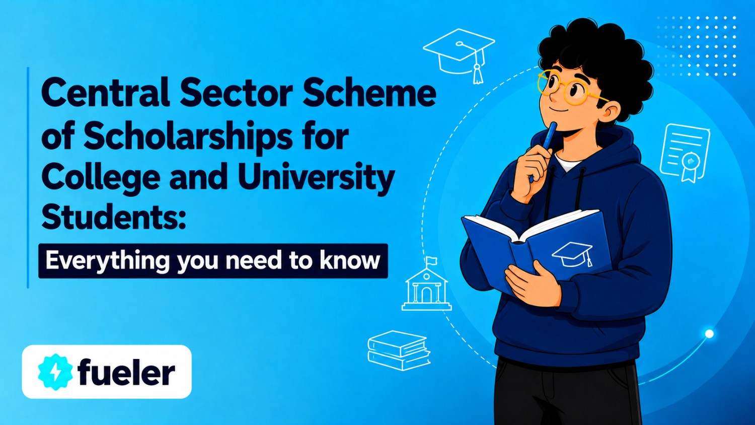 Central Sector Scheme of Scholarships for College and University Students 2026: Eligibility, How to Apply, Scholarship Amount and Benefits