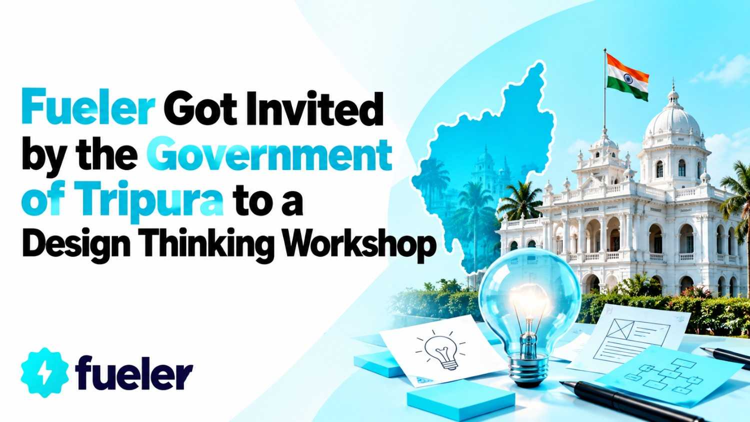 Fueler Got Invited by the Government of Tripura to a Design Thinking Workshop