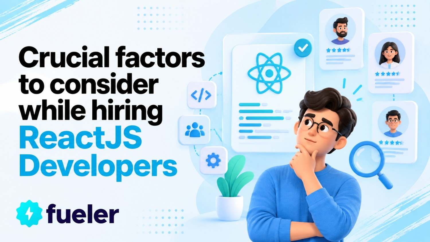 Crucial factors to consider while hiring ReactJS Developers in 2026