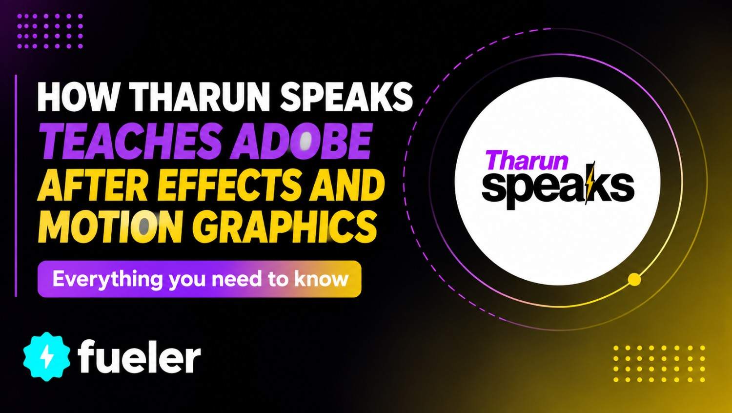 How Tharun Speaks Teaches Adobe After Effects and Motion Graphics