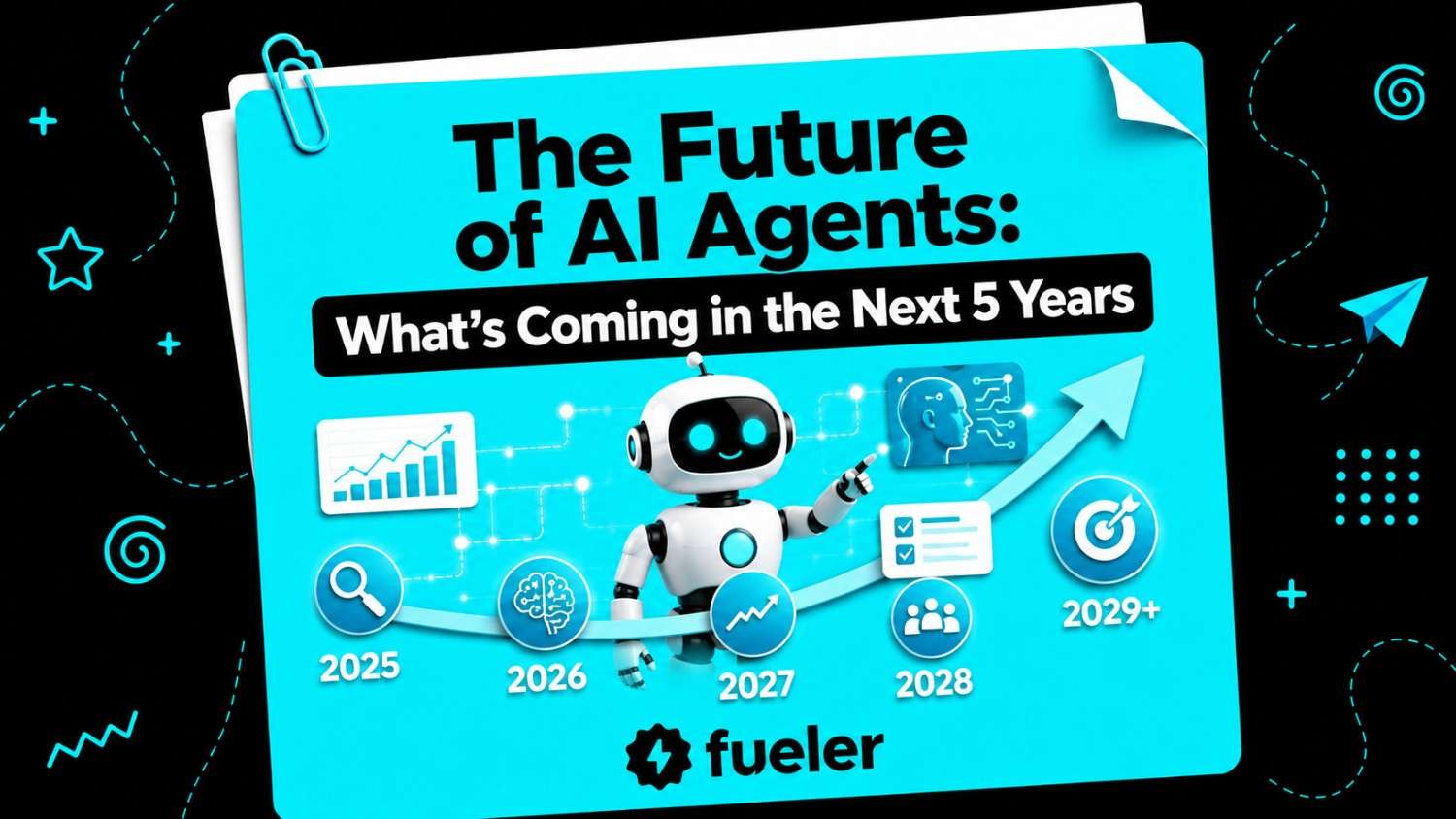 The Future of AI Agents: What’s Coming in the Next 5 Years