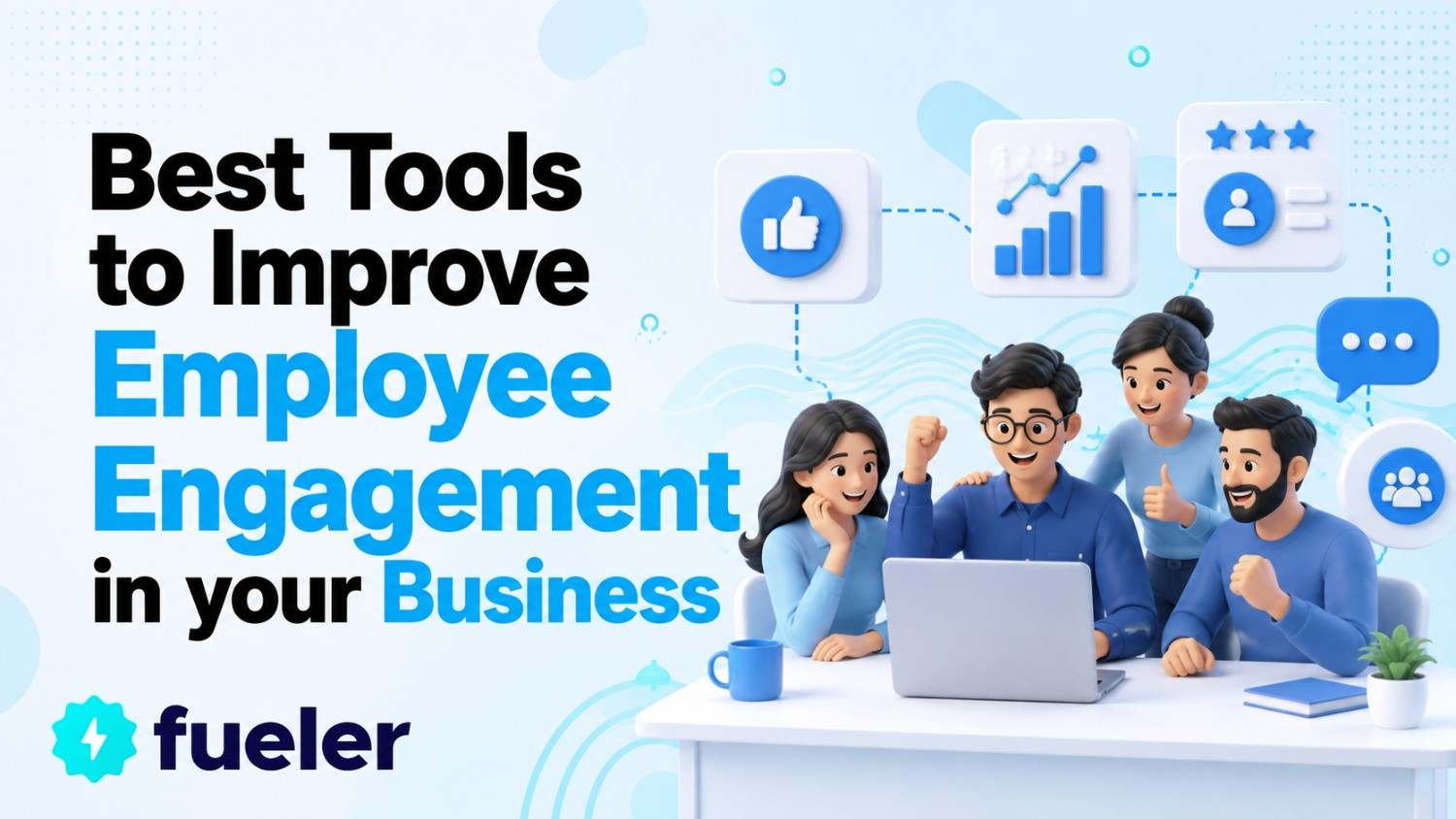 10 Best Tools to Improve Employee Engagement in your Business