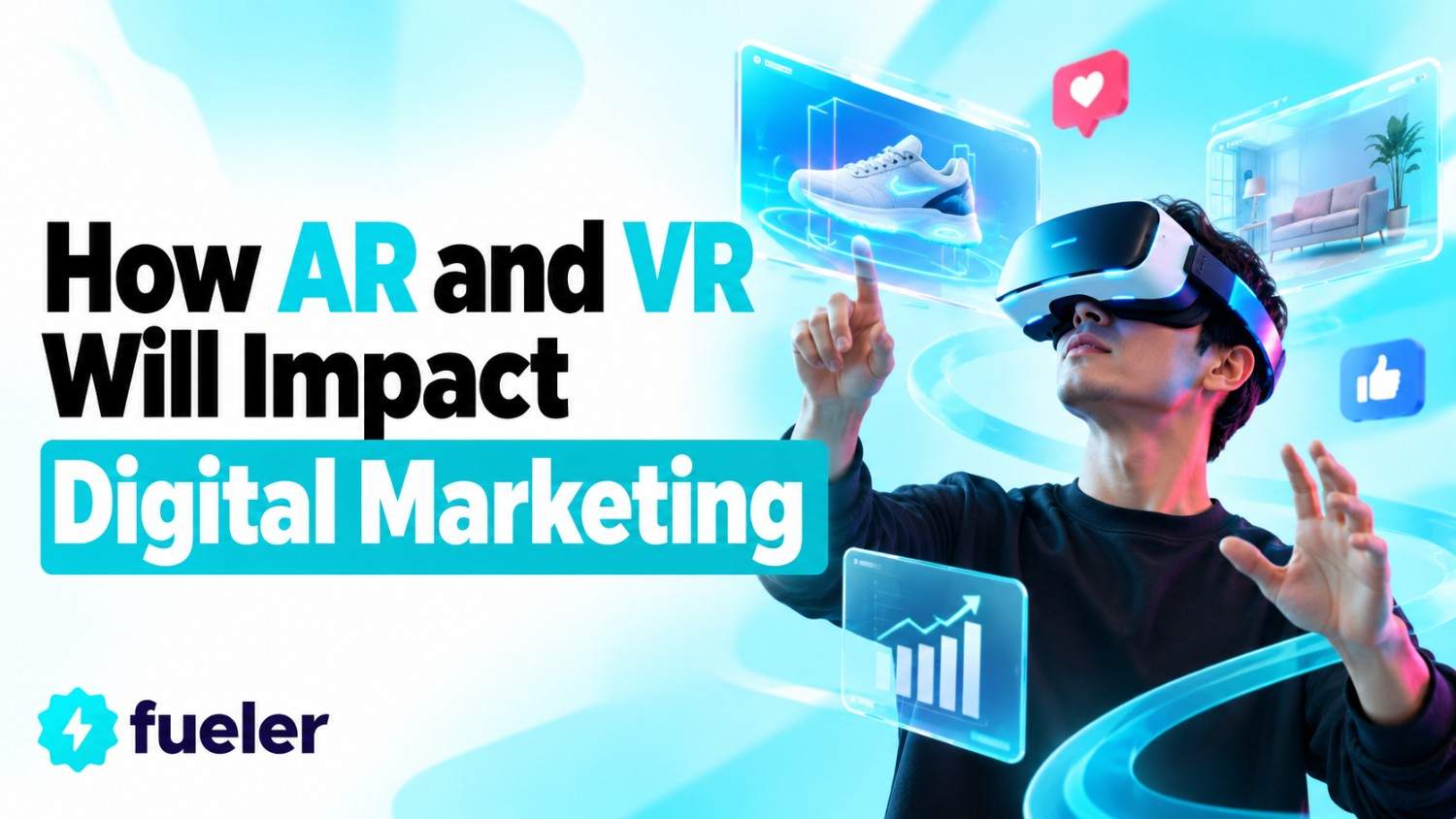 How AR and VR Will Impact Digital Marketing