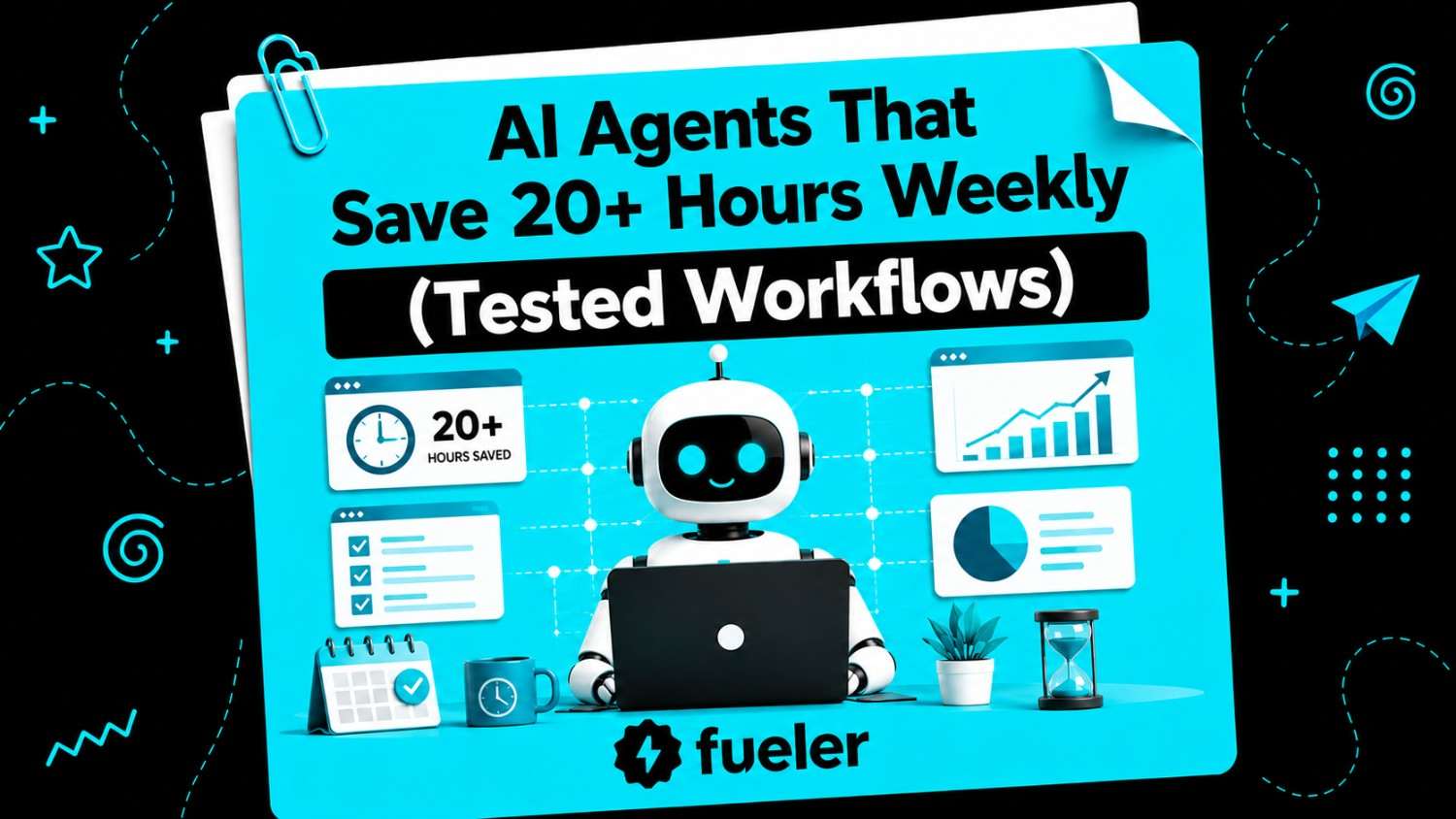 7 AI Agents That Save 20+ Hours Weekly (Tested Workflows)