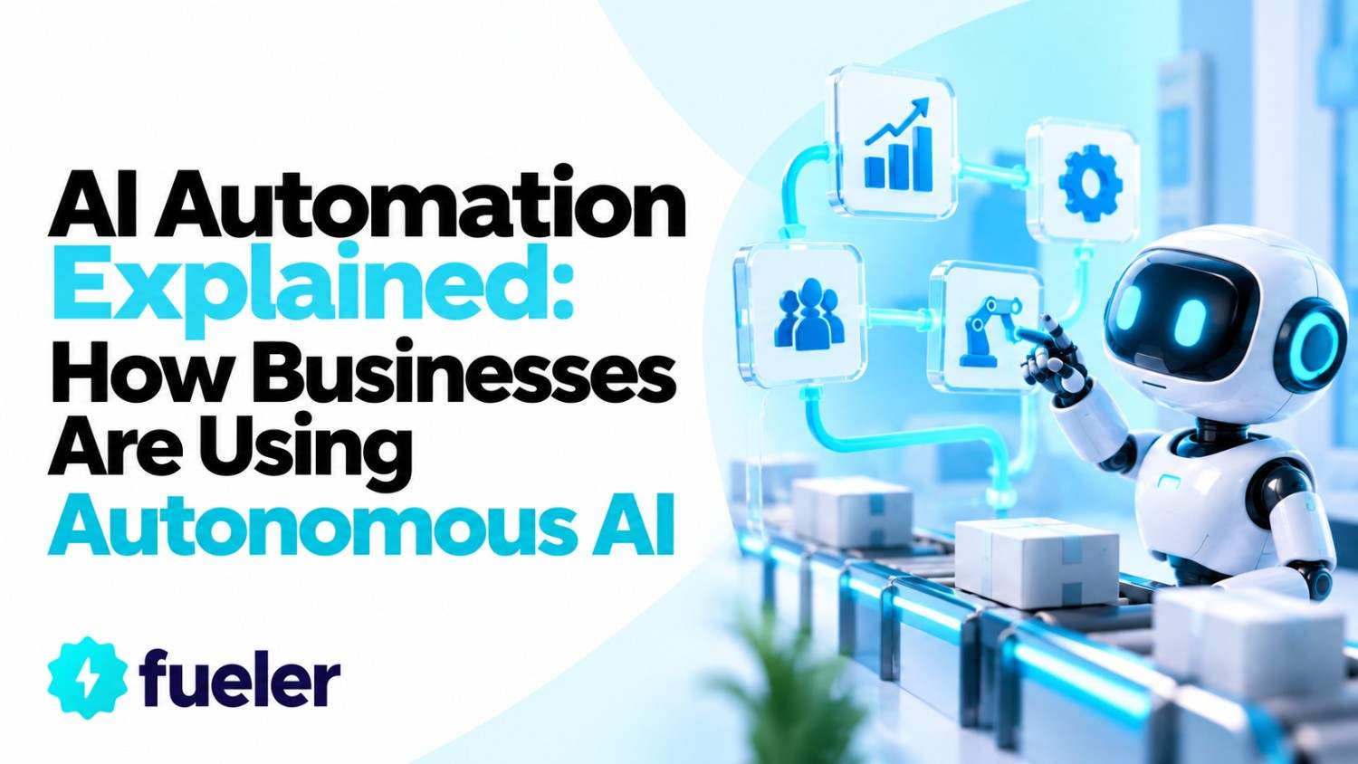 AI Automation Explained: How Businesses Are Using Autonomous AI