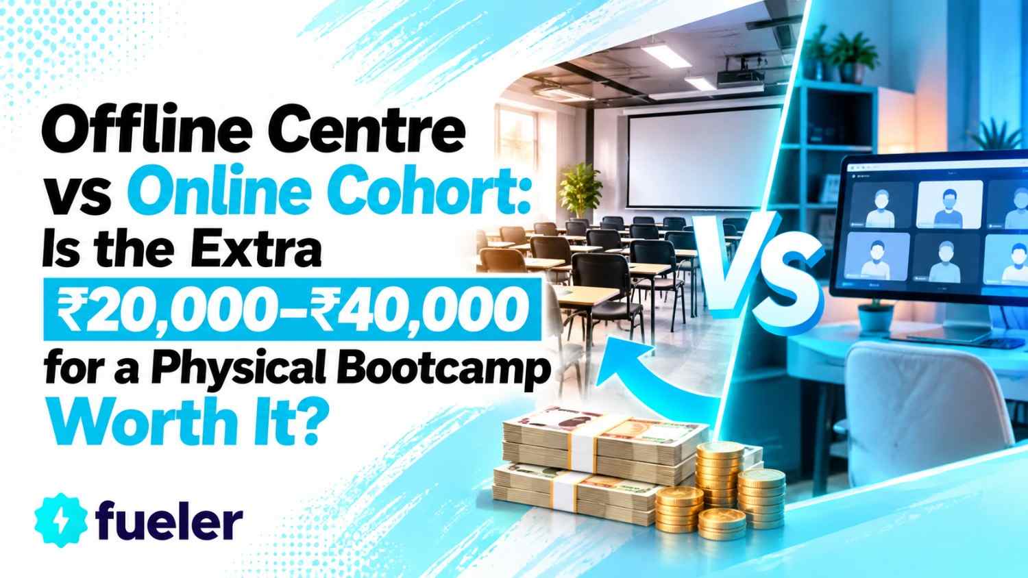 Offline Centre vs Online Cohort: Is the Extra ₹20,000–₹40,000 for a Physical Bootcamp Worth It?
