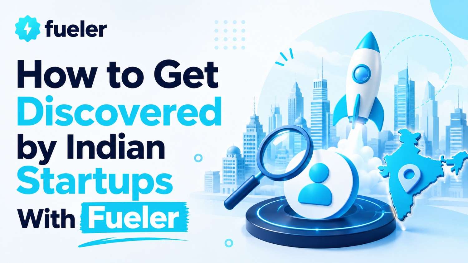 How to Get Discovered by Indian Startups With Fueler