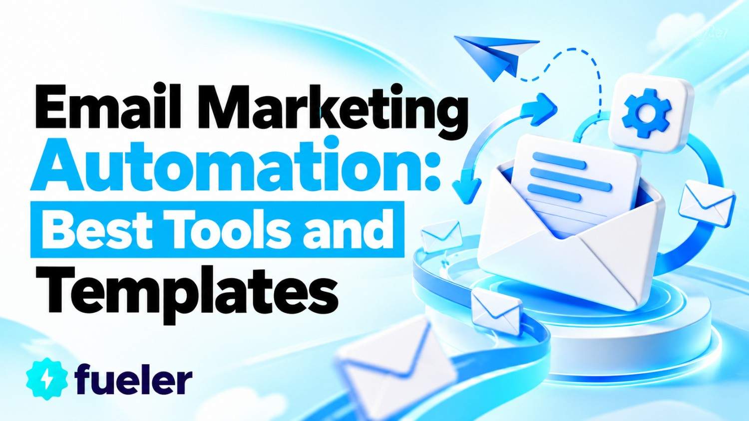 Email Marketing Automation: Best Tools and Templates for 2026