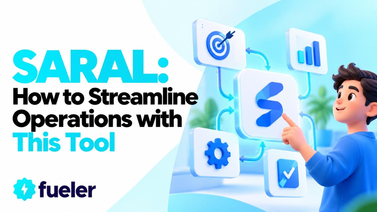 SARAL: How to Streamline Operations with This Tool in 2025
