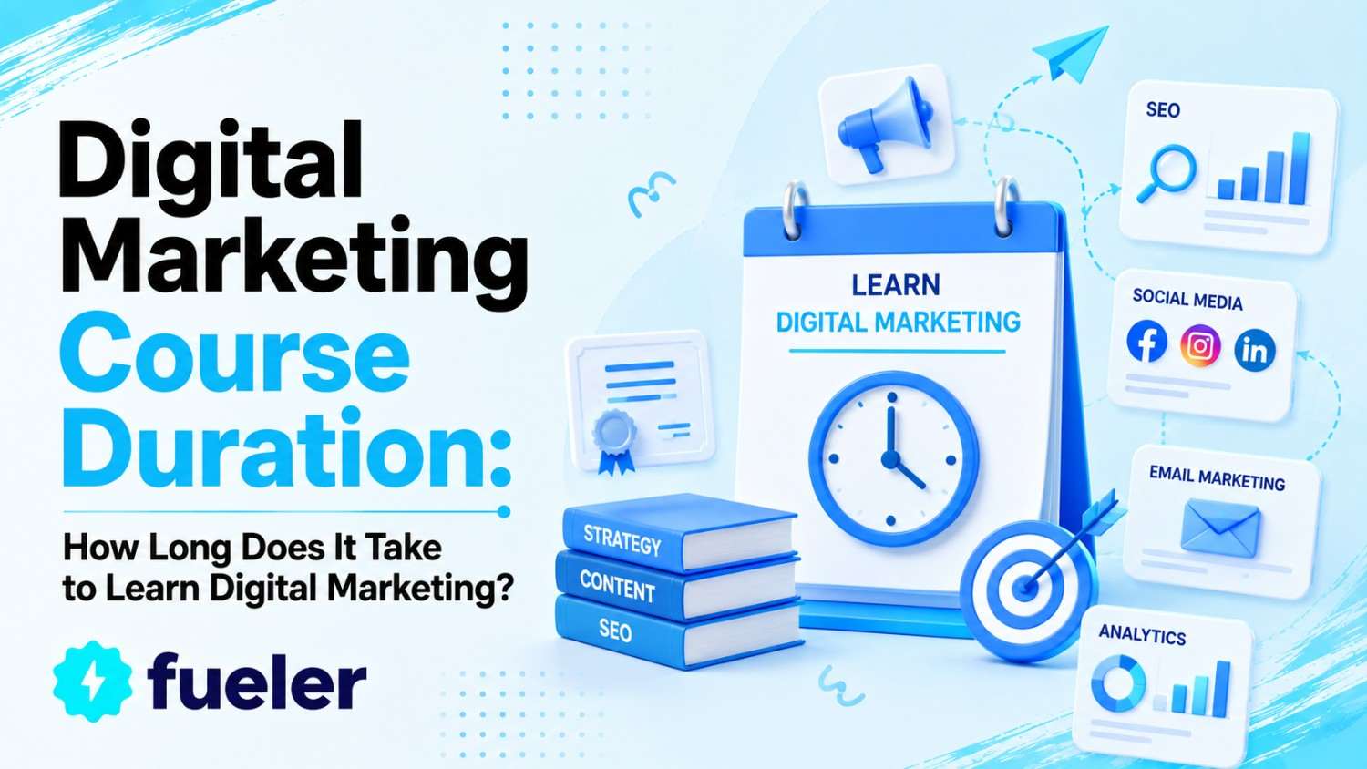 Digital Marketing Course Duration: How Long Does It Take to Learn Digital Marketing?
