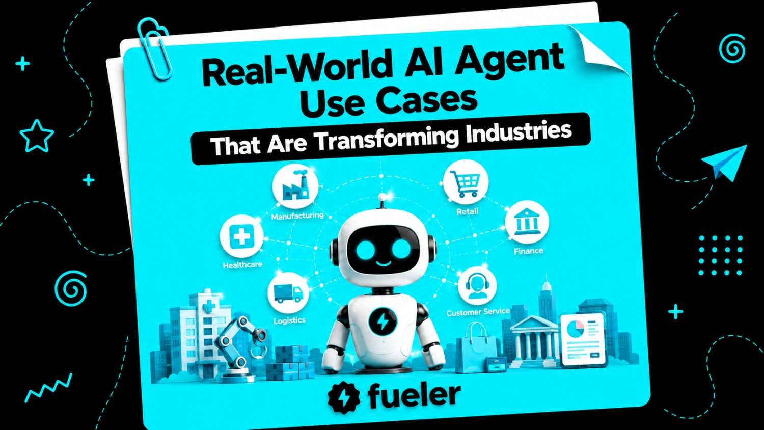 12 Real-World AI Agent Use Cases That Are Transforming Industries