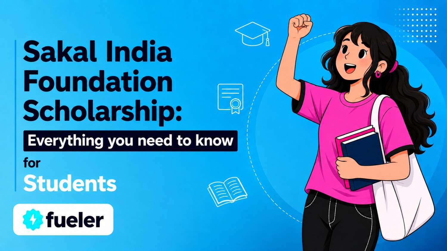 Sakal India Foundation Scholarship 2026: A Detailed Guide to Opportunity and Empowerment