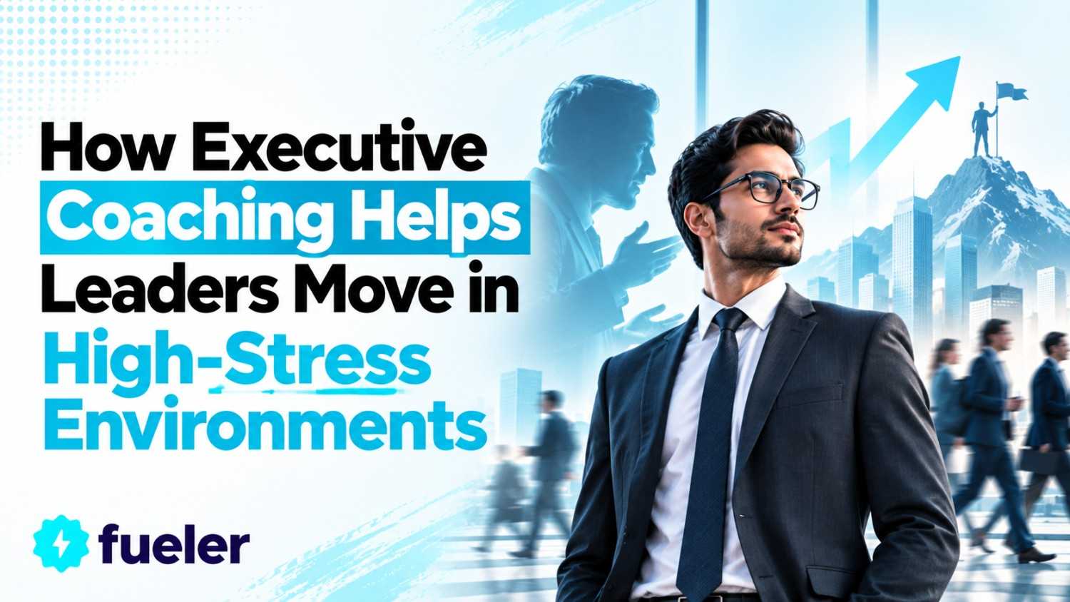 Grace Under Pressure: How Executive Coaching Helps Leaders Move in High-Stress Environments