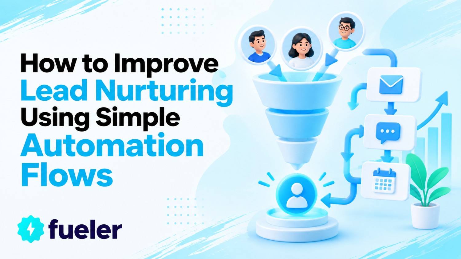 How to Improve Lead Nurturing Using Simple Automation Flows