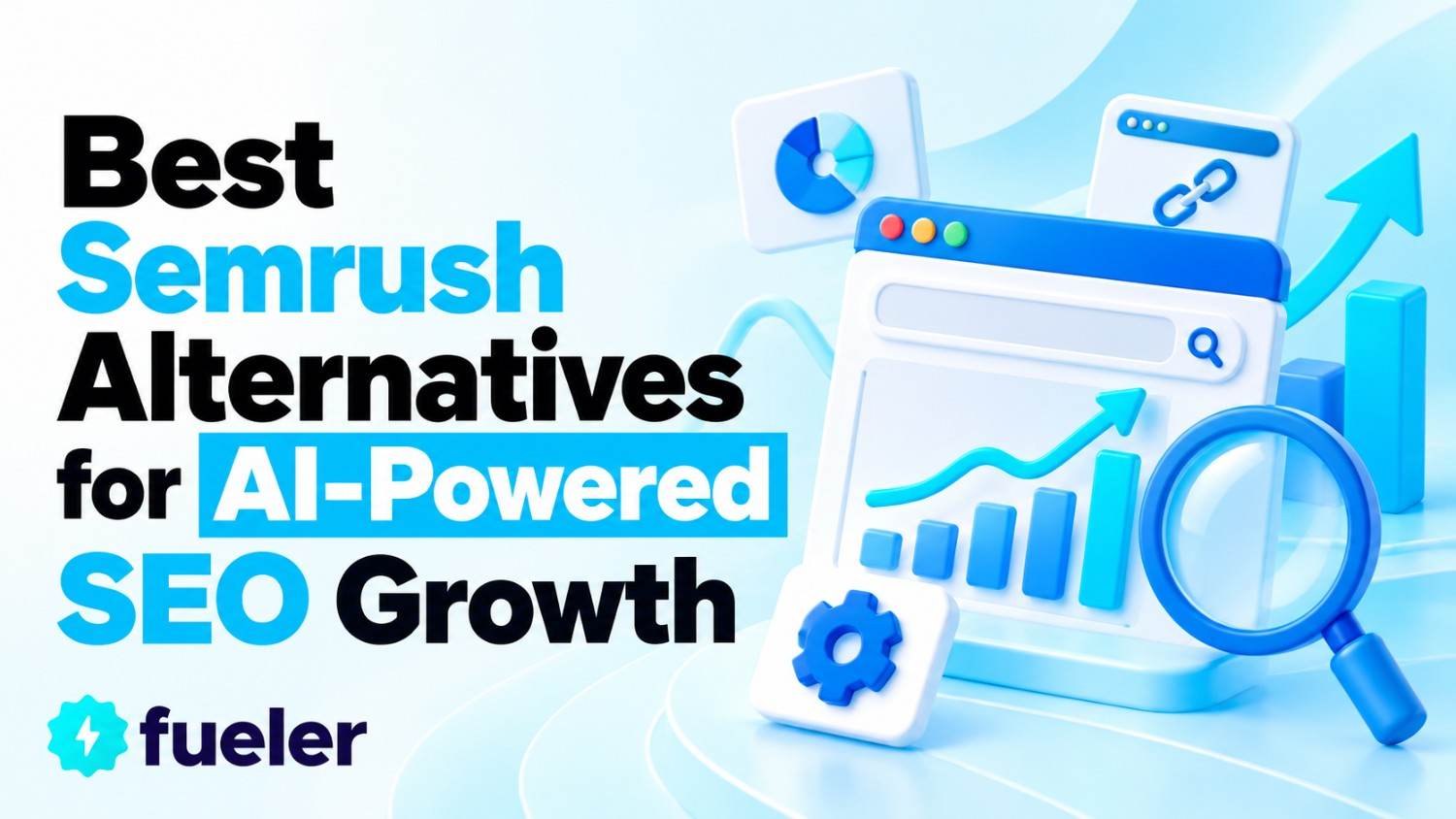 12 Best Semrush Alternatives for AI-Powered SEO Growth