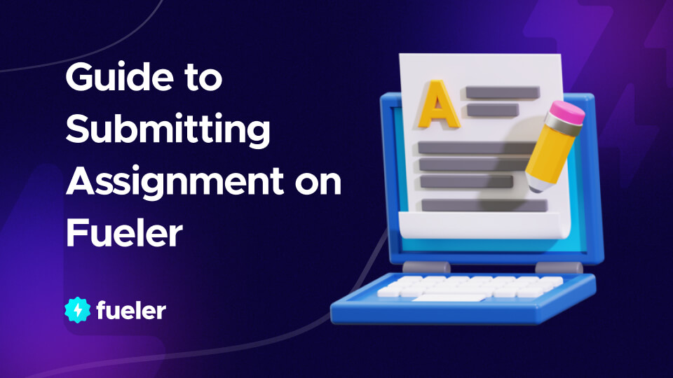 Guide to Submitting Assignment on Fueler