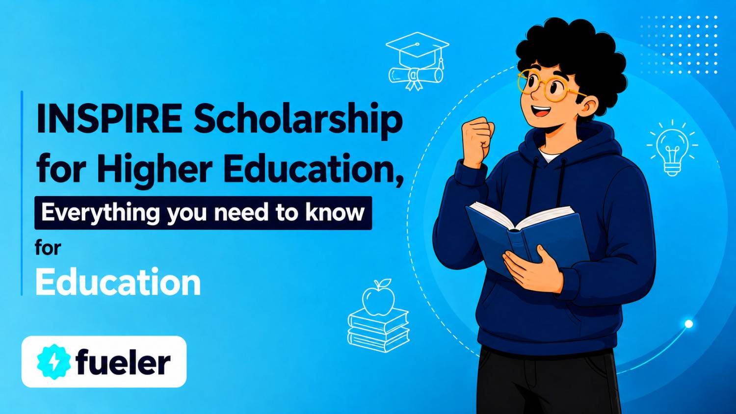 INSPIRE Scholarship for Higher Education (SHE) 2026: Eligibility, How to Apply, Scholarship Amount and Benefits