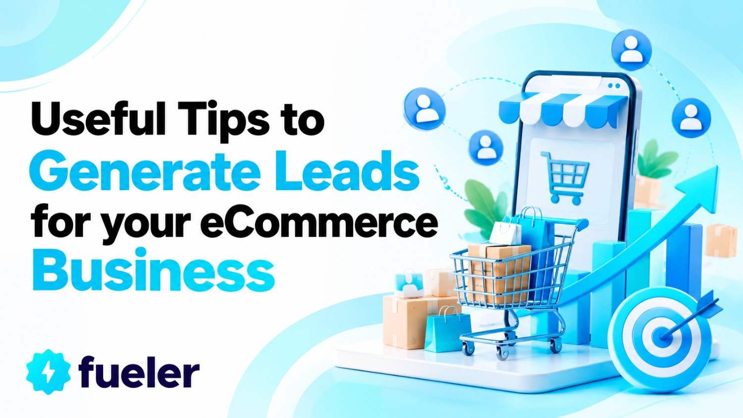 Useful Tips to Generate Leads for your eCommerce Business