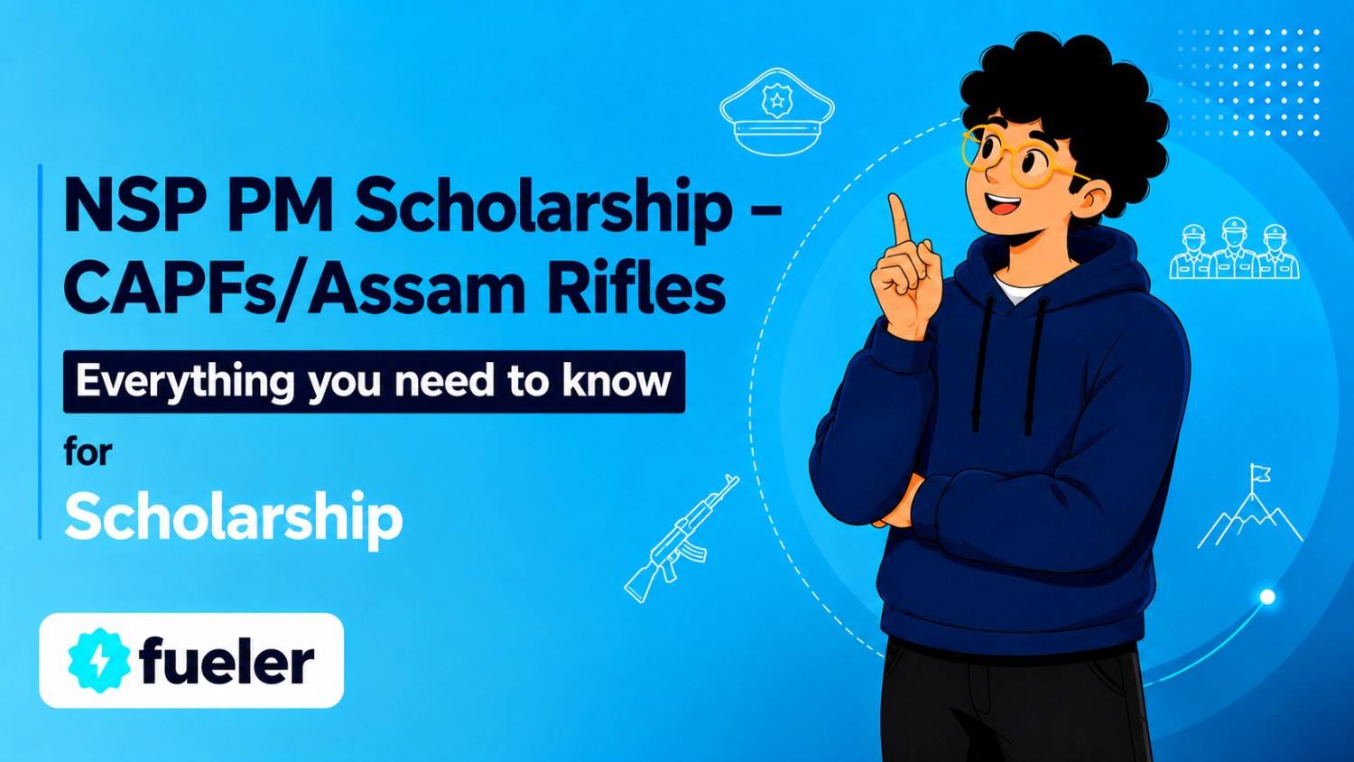 NSP PM Scholarship – CAPFs/Assam Rifles 2026: Eligibility, How to Apply, Scholarship Amount and Benefits