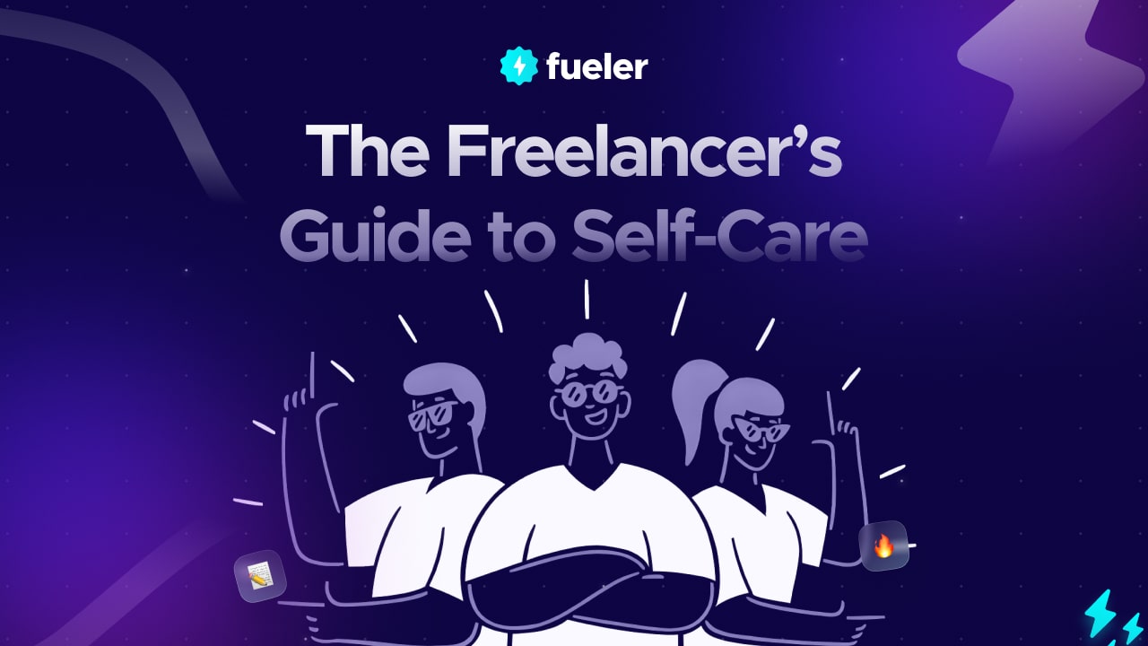 The Freelancer’s Guide to Self-Care