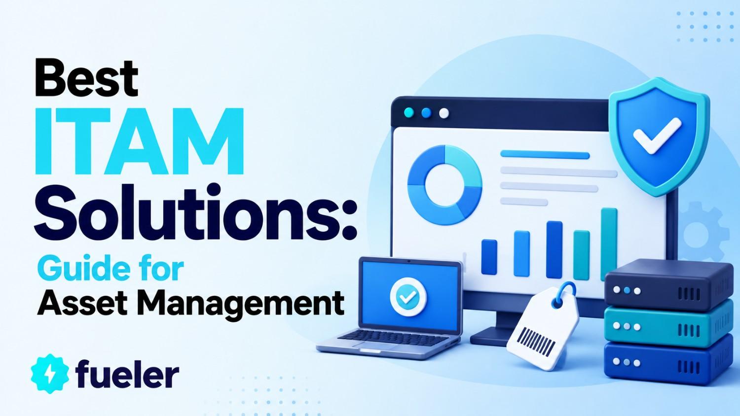 Best ITAM Solutions: A 2026 Guide for Asset Management