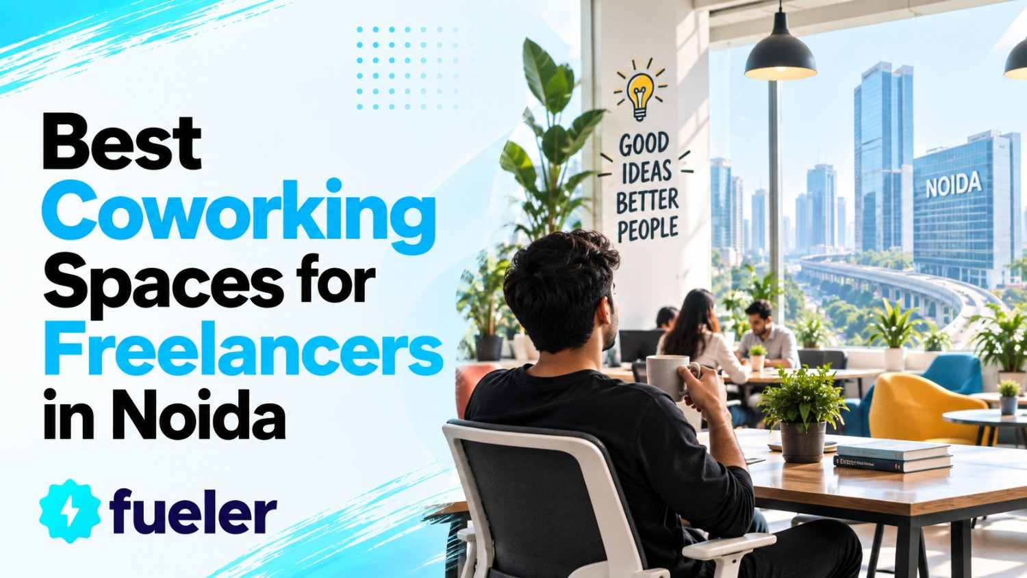 15 Best Coworking Spaces for Freelancers in Noida in 2026