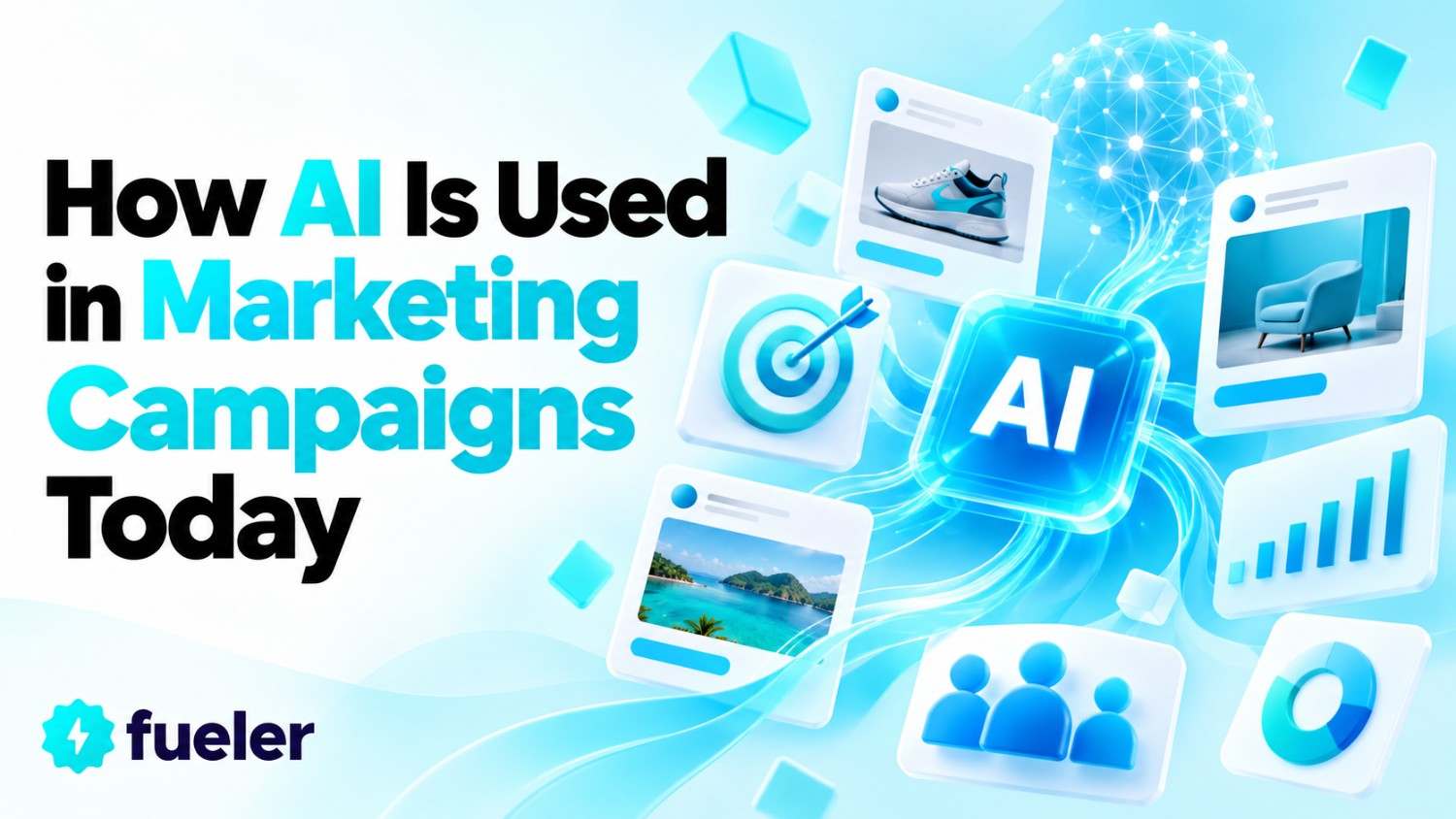 How AI Is Used in Marketing Campaigns Today
