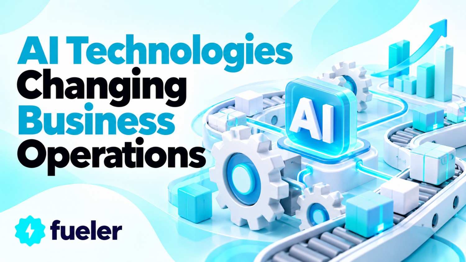 7 AI Technologies Changing Business Operations (Real Examples)