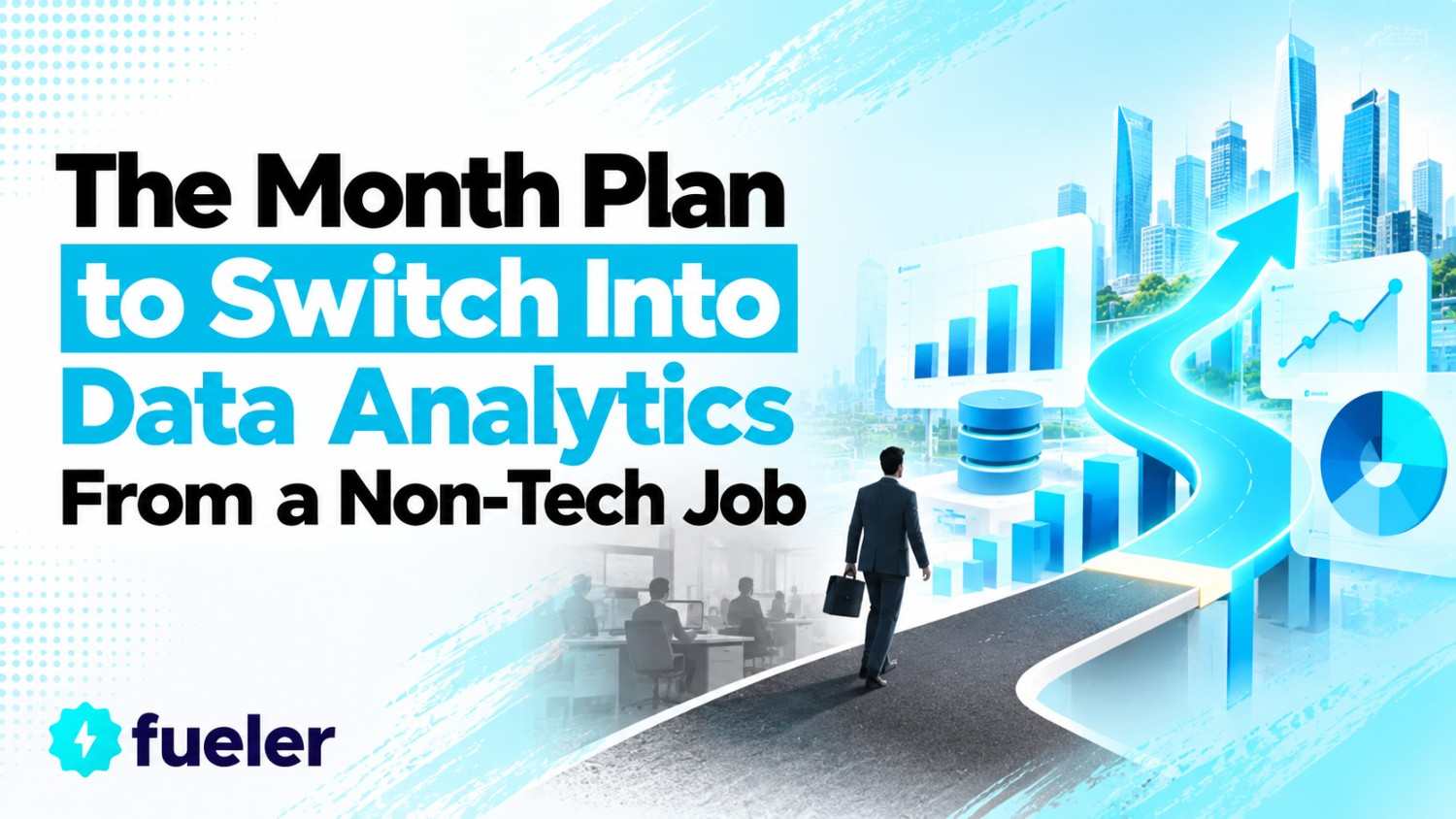 The 6-Month Plan to Switch Into Data Analytics From a Non-Tech Job (Weekly Breakdown)