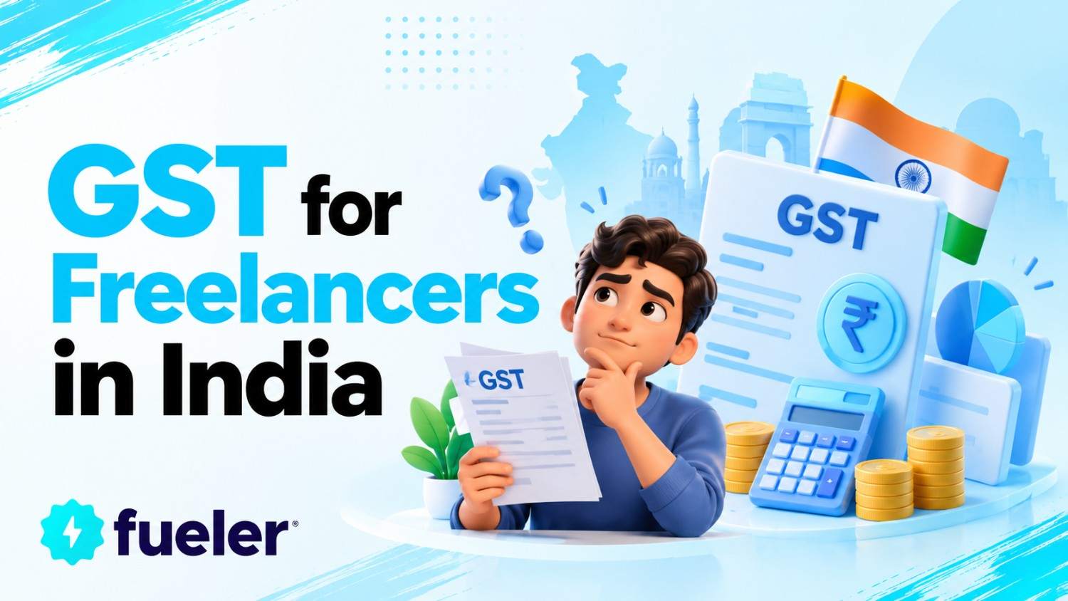 GST for Freelancers in India: When You Need It, How to Invoice, and What Happens With Foreign Clients