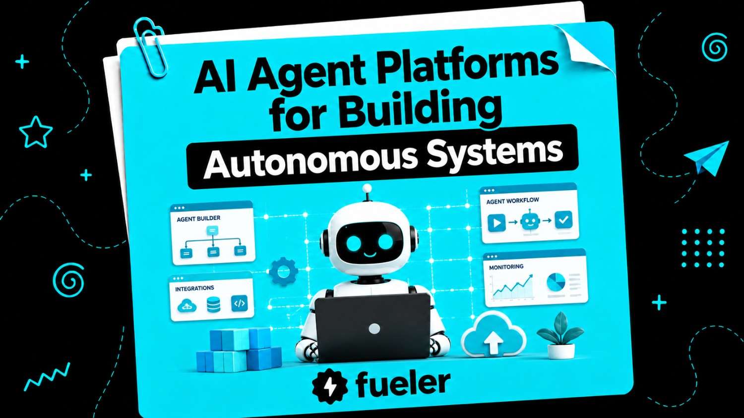 Best 7 AI Agent Platforms for Building Autonomous Systems