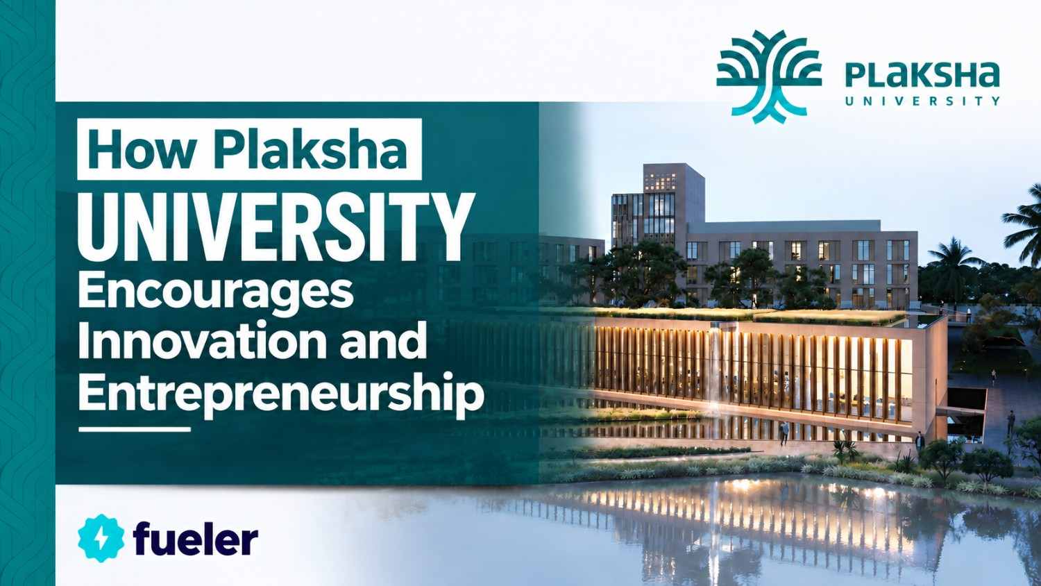 How Plaksha University Encourages Innovation and Entrepreneurship
