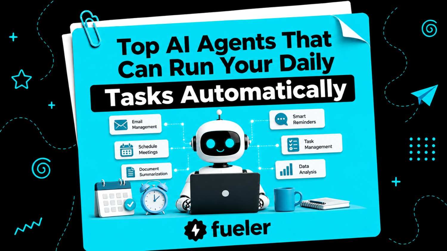 7 Top AI Agents That Can Run Your Daily Tasks Automatically