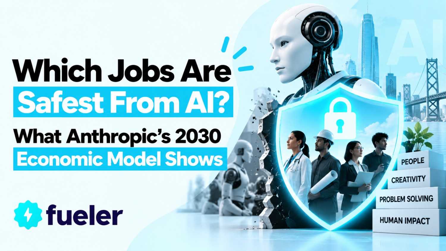 Which Jobs Are Safest From AI? What Anthropic's 2030 Economic Model Shows
