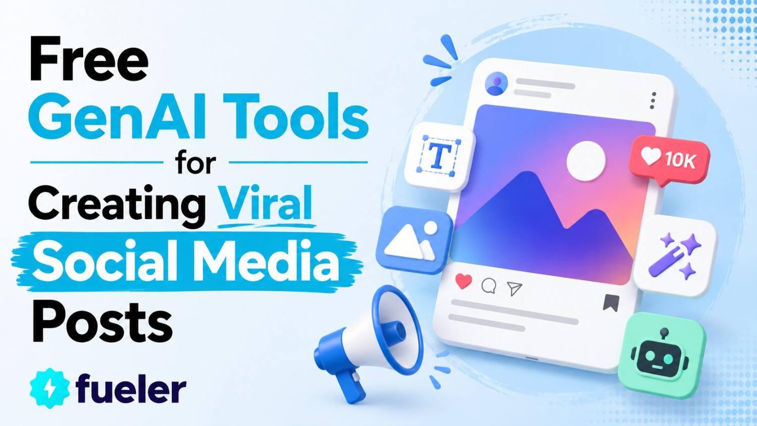 Free GenAI Tools for Creating Viral Social Media Posts