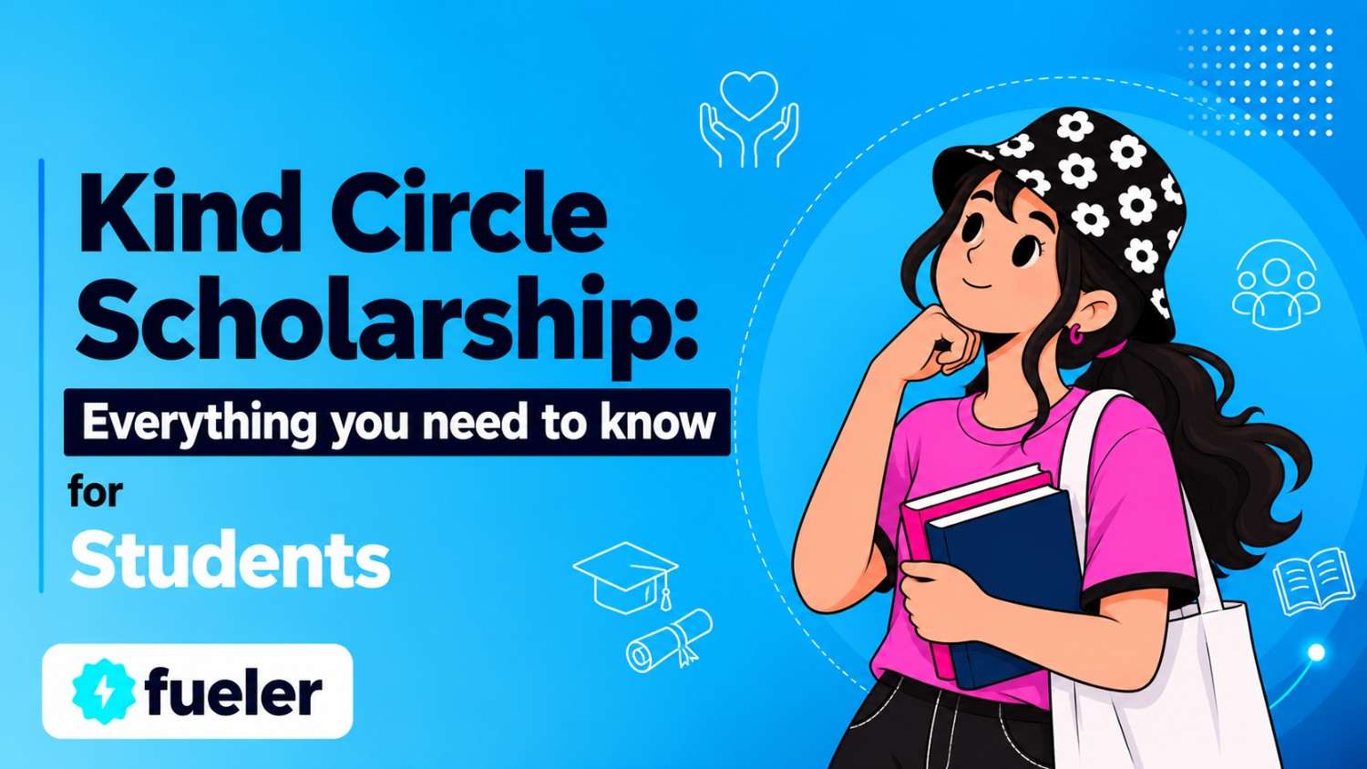 Kind Circle Scholarship 2026: Eligibility, How to Apply, Scholarship Amount and Benefits