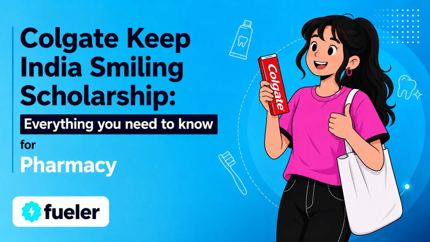 Colgate Keep India Smiling Scholarship 2026: Eligibility, How to Apply, Scholarship Amount and Benefits