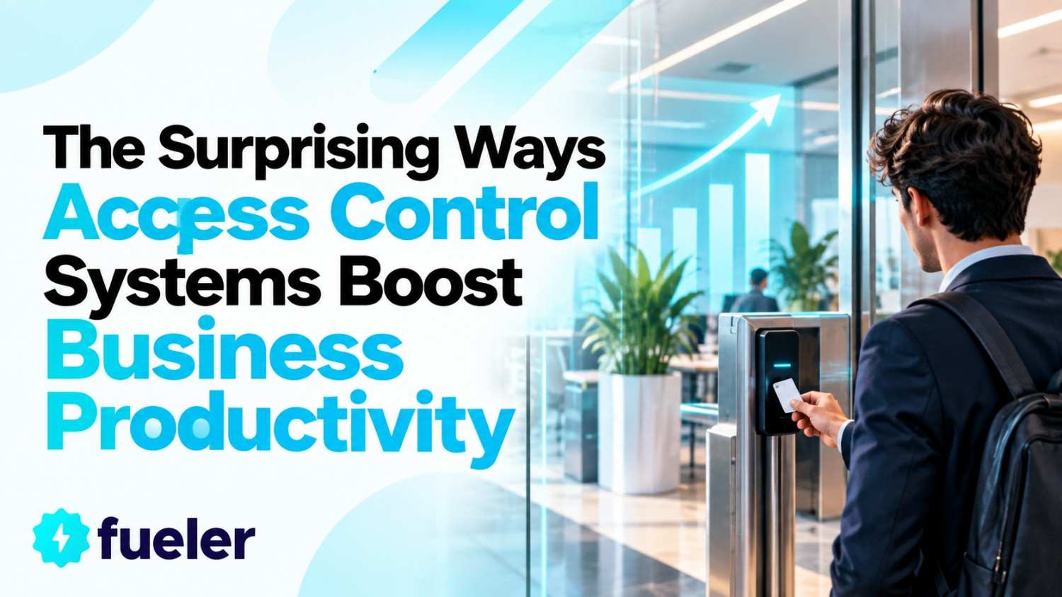 The Surprising Ways Access Control Systems Boost Business Productivity