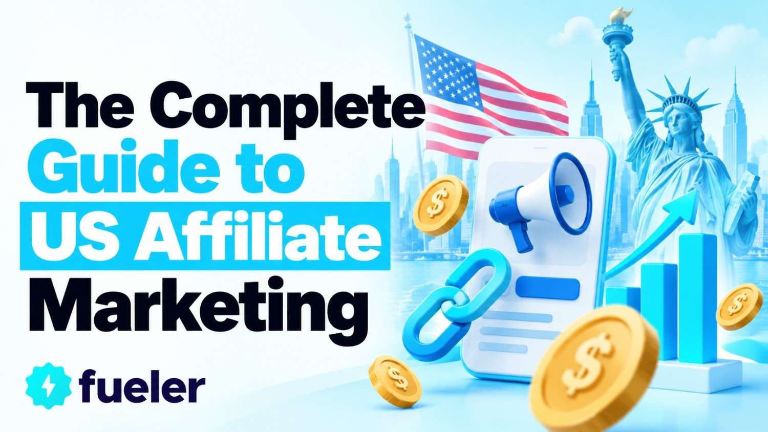 The Complete Guide to US Affiliate Marketing